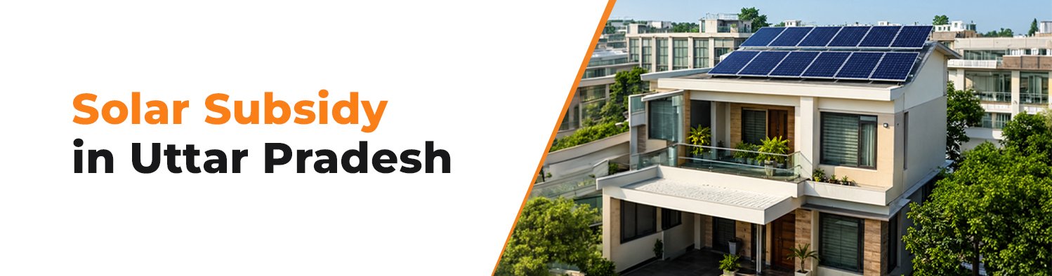 Solar Subsidy in Uttar Pradesh: Eligibility, Benefits & How to Apply